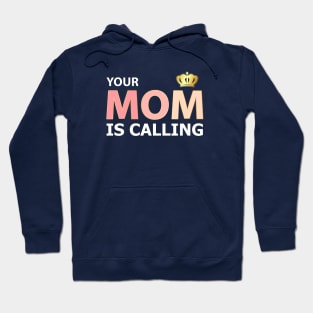 Your mom is calling Hoodie